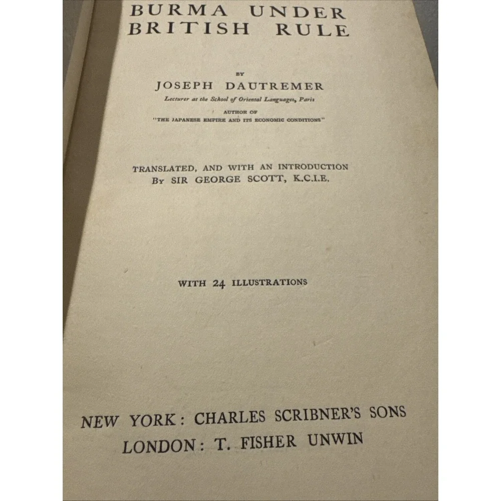 Joseph Dautremer / Burma Under British Rule 1st Edition 1913 HTF